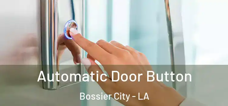 Automatic Door Button Bossier City - LA