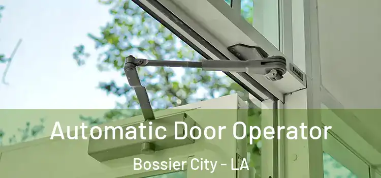 Automatic Door Operator Bossier City - LA