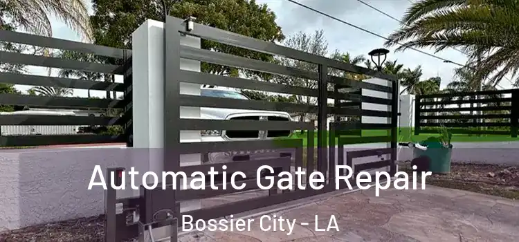  Automatic Gate Repair Bossier City - LA
