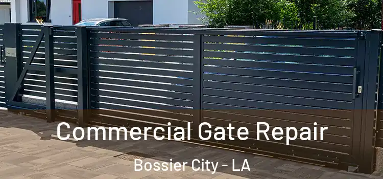 Commercial Gate Repair Bossier City - LA