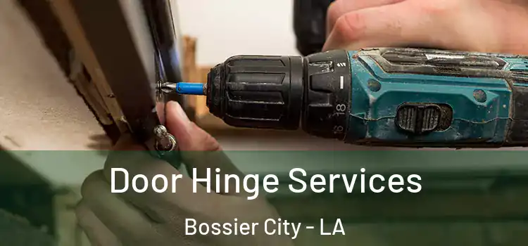  Door Hinge Services Bossier City - LA