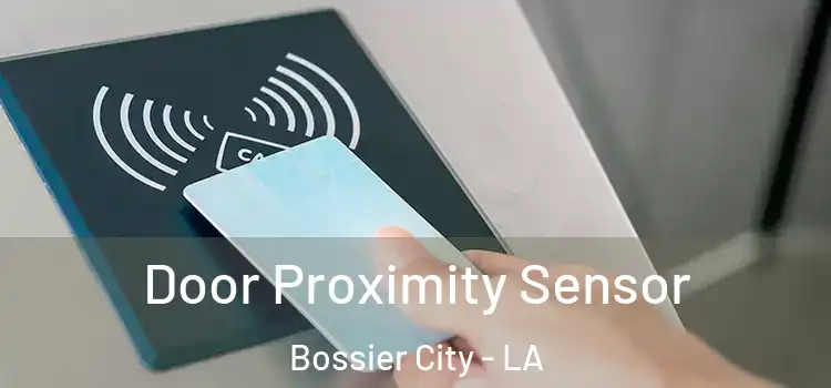  Door Proximity Sensor Bossier City - LA