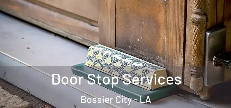  Door Stop Services Bossier City - LA