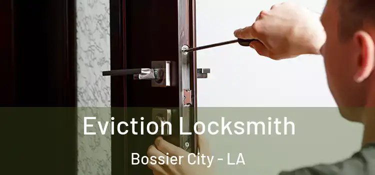 Eviction Locksmith Bossier City - LA