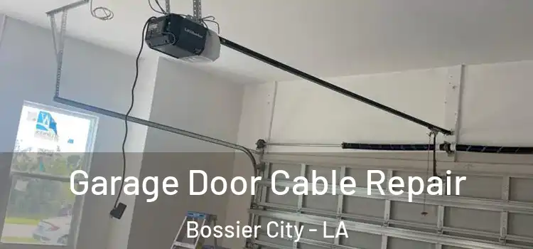  Garage Door Cable Repair Bossier City - LA