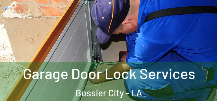  Garage Door Lock Services Bossier City - LA