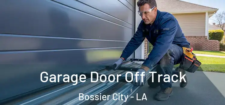  Garage Door Off Track Bossier City - LA