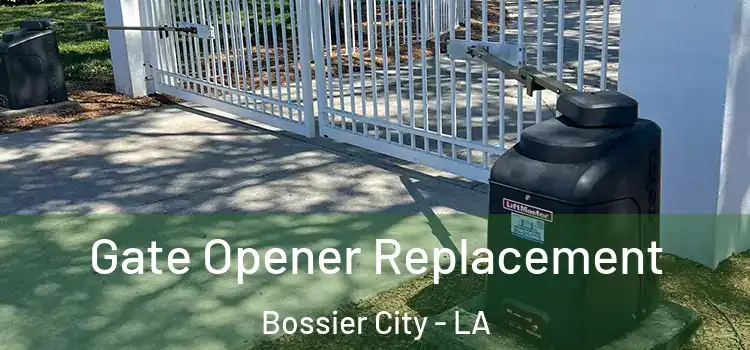  Gate Opener Replacement Bossier City - LA