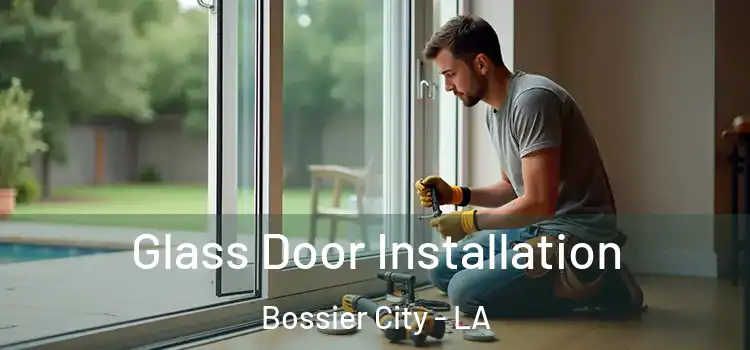 Glass Door Installation Bossier City - LA
