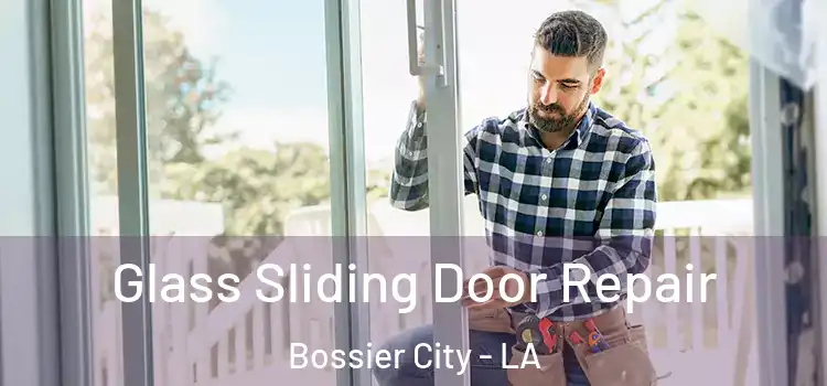  Glass Sliding Door Repair Bossier City - LA