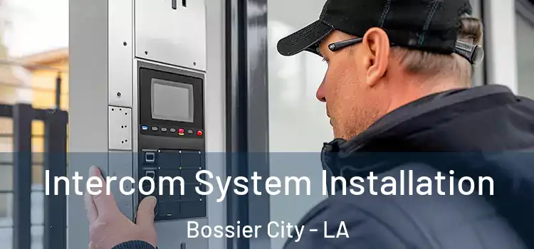 Intercom System Installation Bossier City - LA