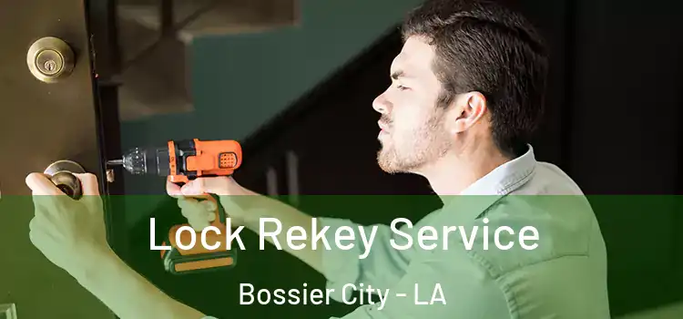  Lock Rekey Service Bossier City - LA