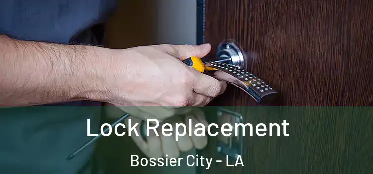  Lock Replacement Bossier City - LA