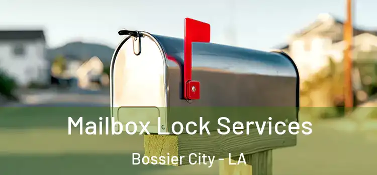  Mailbox Lock Services Bossier City - LA