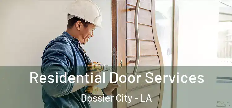 Residential Door Services Bossier City - LA