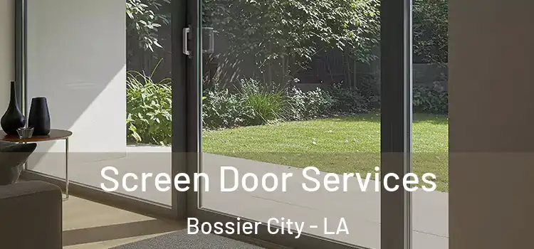  Screen Door Services Bossier City - LA