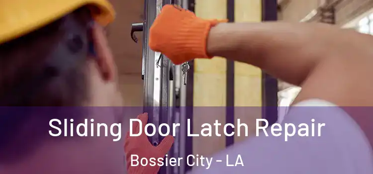  Sliding Door Latch Repair Bossier City - LA