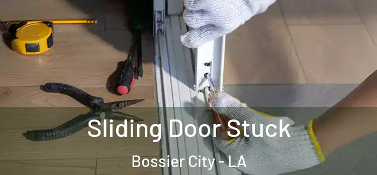  Sliding Door Stuck Bossier City - LA
